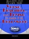 Young, Beautiful and Trying to make it in Hollywood: Jill Laffin and DJ Lady Tribe